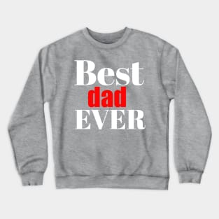 Best dad ever Crewneck Sweatshirt